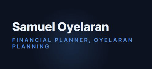 Samuel Oyelaran — Financial Planner