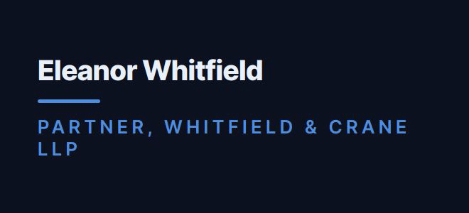 Eleanor Whitfield — Partner, Whitfield & Crane LLP